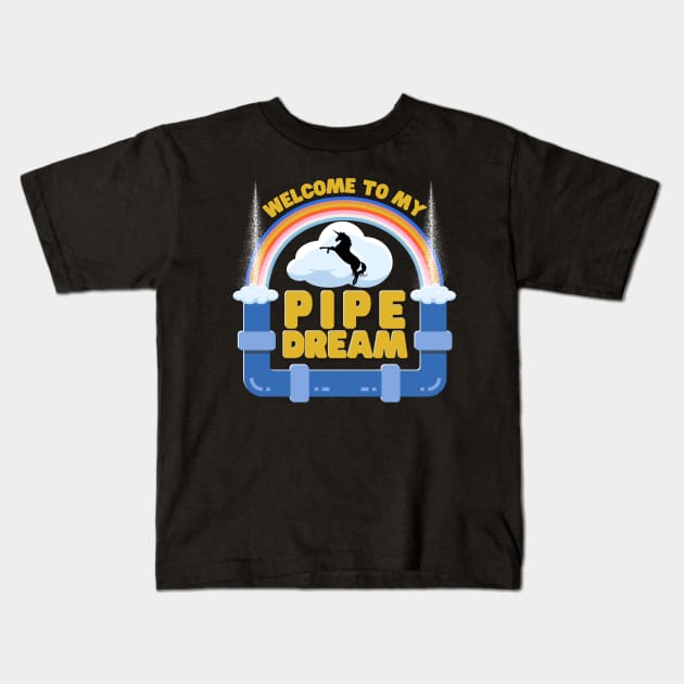Welcome To My Pipe Dream Kids T-Shirt by Kenny The Bartender's Tee Emporium